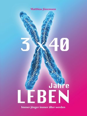 cover image of 3 mal 40 Jahre Leben